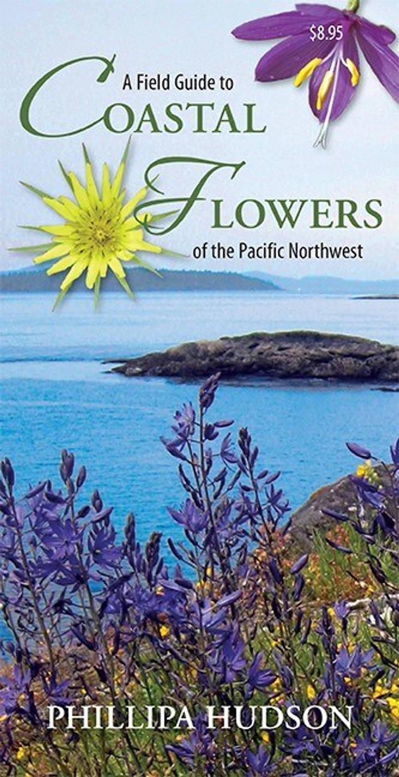 A Field Guide to Coastal Flowers of the Pacific Northwest