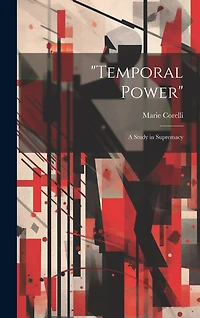 "Temporal Power": A Study in Supremacy