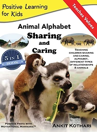 Animal Alphabet Sharing and Caring: 5-in-1 book teaching children important concepts of Sharing, Caring, Alphabet, Animals Relationships