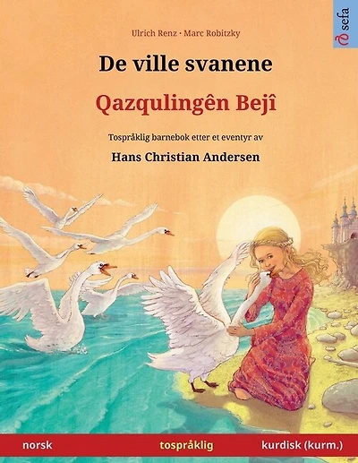 De ville svanene - Qazqulingên Bejî (norsk - kurmanji kurdisk)