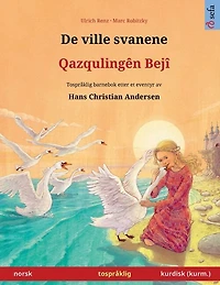 De ville svanene - Qazqulingên Bejî (norsk - kurmanji kurdisk)