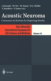 Acoustic Neuroma: Consensus on Systems for Reporting Results