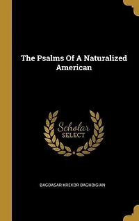 The Psalms Of A Naturalized American