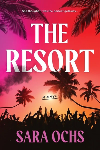 The Resort: A Novel