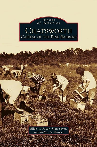 Chatsworth: Capital of the Pine Barrens