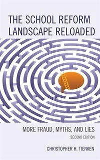 The School Reform Landscape Reloaded: More Fraud, Myths, and Lies