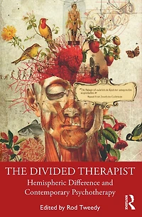 The Divided Therapist: Hemispheric Difference and Contemporary Psychotherapy