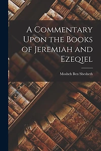 A Commentary Upon the Books of Jeremiah and Ezeqiel