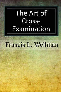 The Art of Cross-Examination