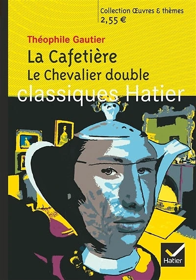 La cafetière ; Le chevalier double