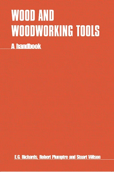 Wood And Woodworking Tools: A Handbook