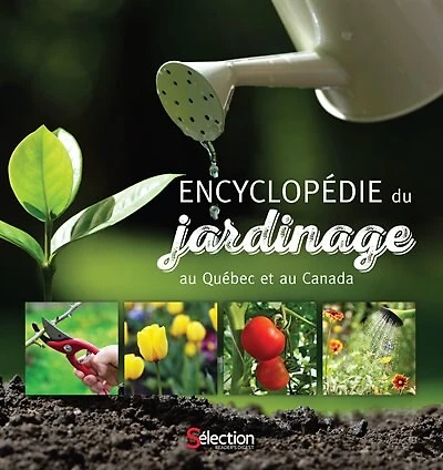 Encyclopédie du jardinage au Québec et au Canada