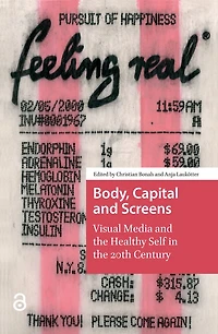 Body, Capital and Screens: Visual Media and the Healthy Self in the 20th Century