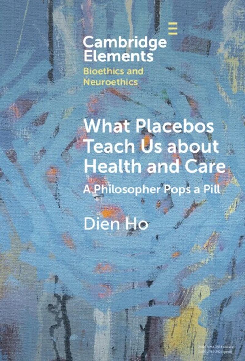 What Placebos Teach Us about Health and Care: a Philosopher Pops Pill