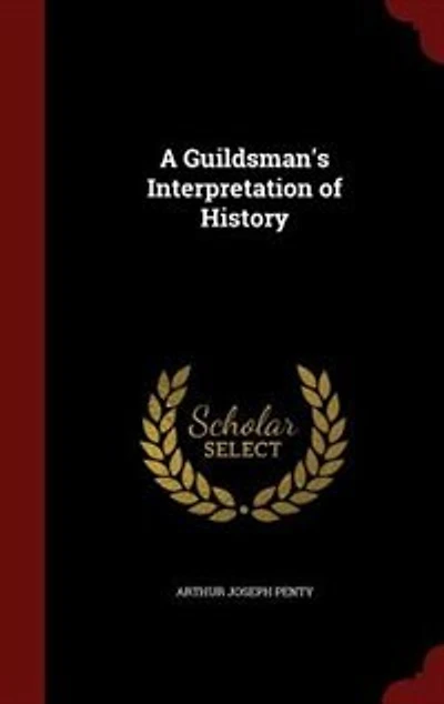 A Guildsman's Interpretation of History