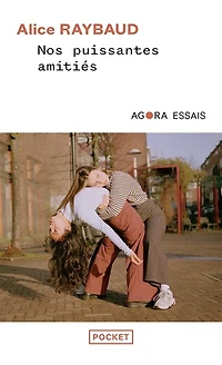 Nos puissantes amitiés: des liens politiques, des lieux de résistance