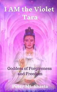 I Am The Violet Tara: Goddess Of Forgiveness And Freedom
