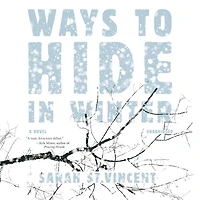 Ways to Hide Winter: A Novel