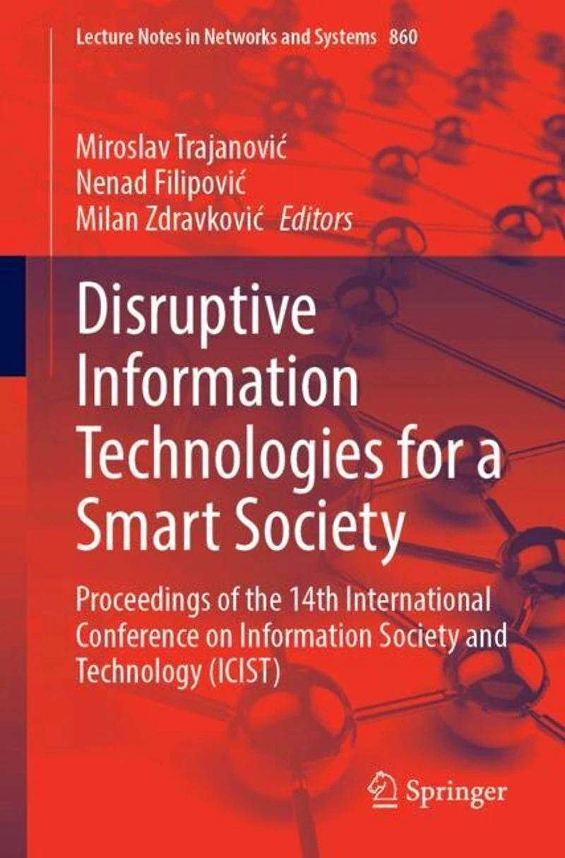 Disruptive Information Technologies for a Smart Society: Proceedings of the 14th International Conference on Society and Technology (ICIST)
