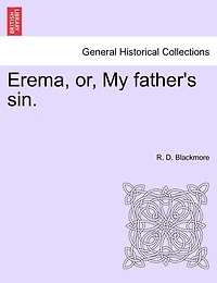 Erema, Or, My Father's Sin.