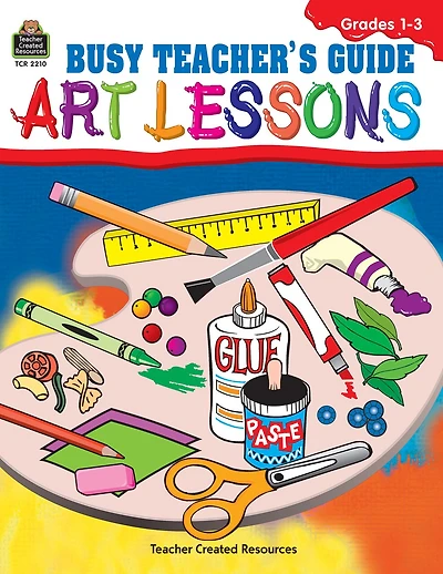 Busy Teacher's Guide to Art Lessons: Primary