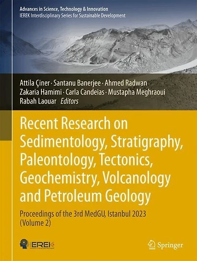 Recent Research on Sedimentology, Stratigraphy, Paleontology, Tectonics, Geochemistry, Volcanology and Petroleum Geology: Proceedings of the 3rd MedGU, Istanbul 2023 (Volume 2)