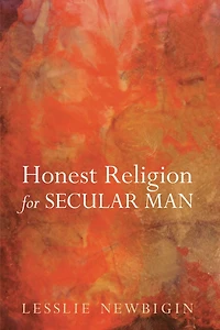 Honest Religion for Secular Man