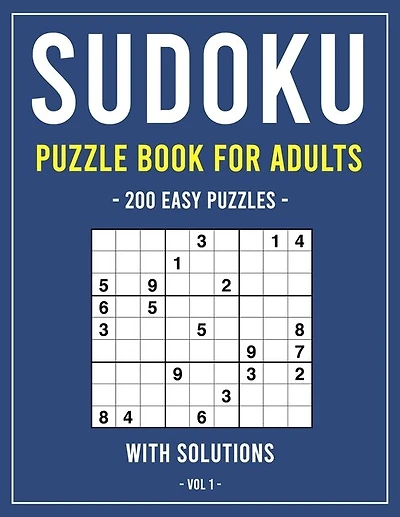 Sudoku Puzzle Book for Adults: 200 Easy Puzzles With Solutions, Volume 1