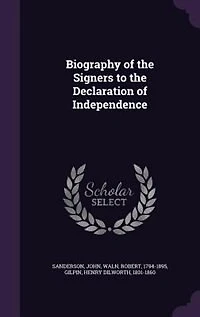 Biography of the Signers to the Declaration of Independence