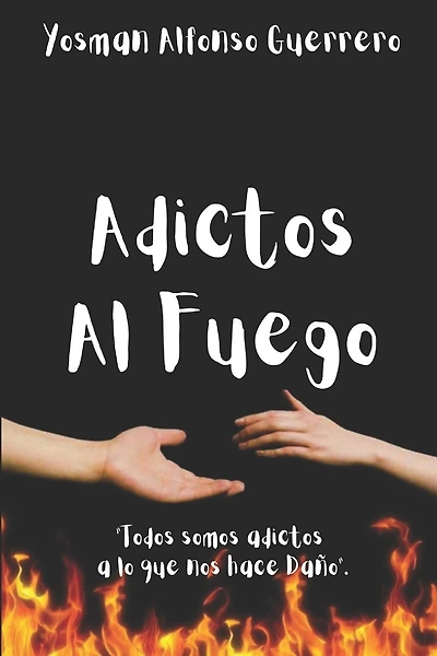 Adictos al Fuego: Romance Juvenil, Novela Adolescente, Amor juvenil, Adolescencia. Adultos.
