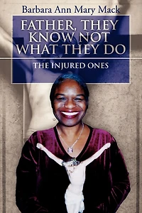 FATHER, THEY KNOW NOT WHAT THEY DO: THE INJURED ONES