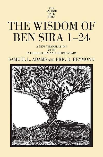The Wisdom of Ben Sira 1-24: A New Translation with Introduction and Commentary