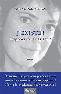 J'existe !: Hippocrate assassiné ?