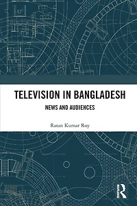 Television Bangladesh: News and Audiences