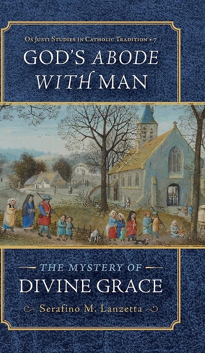 God's Abode with Man: The Mystery of Divine Grace