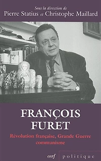 François Furet: Révolution française, Grande Guerre, communisme