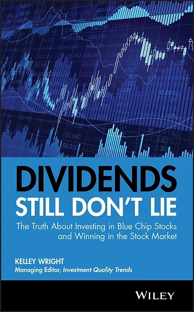 Dividends Still Don't Lie: the Truth About Investing Blue Chip Stocks and Winning Stock Market
