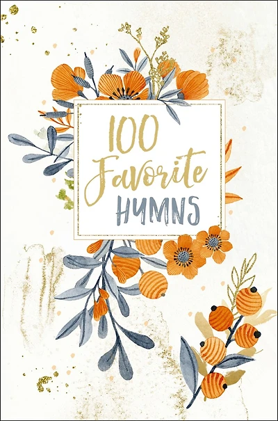 100 Favorite Hymns Devotional: Reflections on the Powerful Words of History’s Most Beloved (100 Daily Devotions)