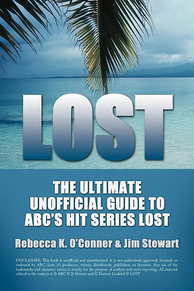 Lost: The Ultimate Unofficial Guide To Abc's Hit Series Lost News, Analysis And Speculation Season One