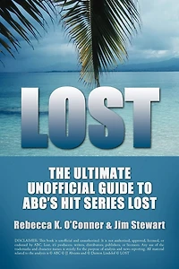 Lost: The Ultimate Unofficial Guide To Abc's Hit Series Lost News, Analysis And Speculation Season One
