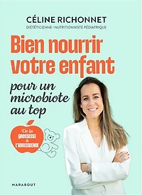 Bien nourrir votre enfant: pour un microbiote au top