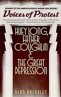 Voices of Protest (National Book Award Winner): Huey Long, Father Coughlin, & the Great Depression
