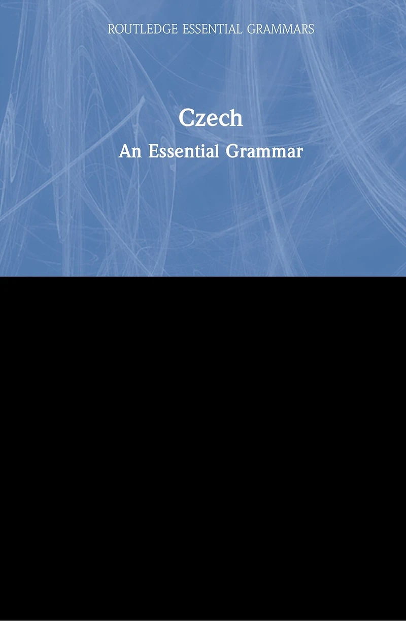 Czech: An Essential Grammar