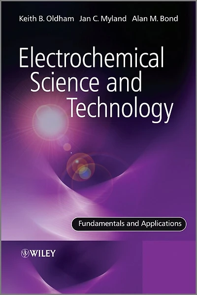 Electrochemical Science and Technology: Fundamentals Applications