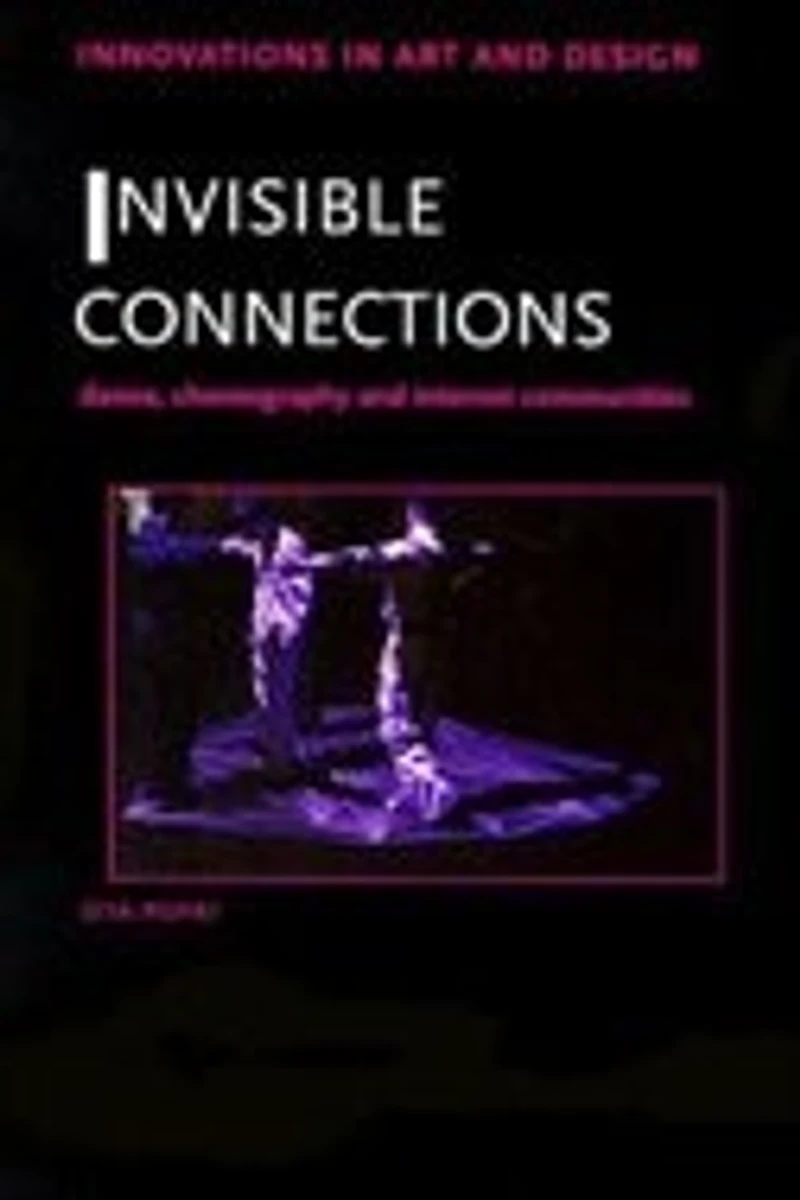 Invisible Connections: Dance, Choreography and Internet Communities