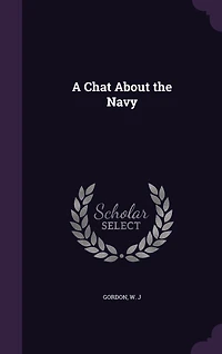 A Chat About the Navy (Classic Reprint)