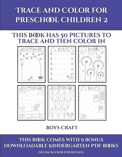 Boys Craft (trace And Color For Preschool Children 2): This Book Has 50 Pictures To Trace And Then Color In.
