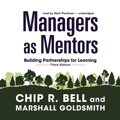 Managers as Mentors, Third Edition: Building Partnerships for Learning