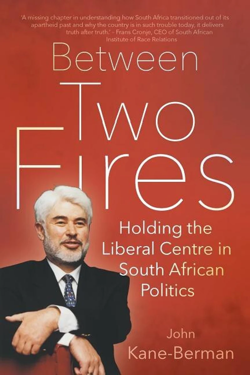BETWEEN TWO FIRES: Holding the Liberal Centre South African Politics