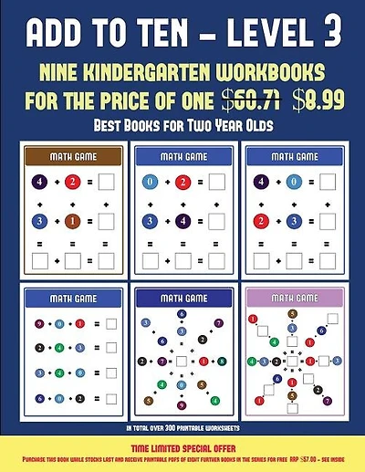 Best Books for Two Year Olds (Add to Ten - Level 3): 30 full color preschool/kindergarten addition worksheets that can assist with understanding of math